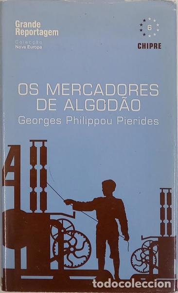 Livros em segunda m&atilde;o: PHILIPPOU PIERIDES. (George) - OS MERCADORES DE ALGOD&Atilde;O.