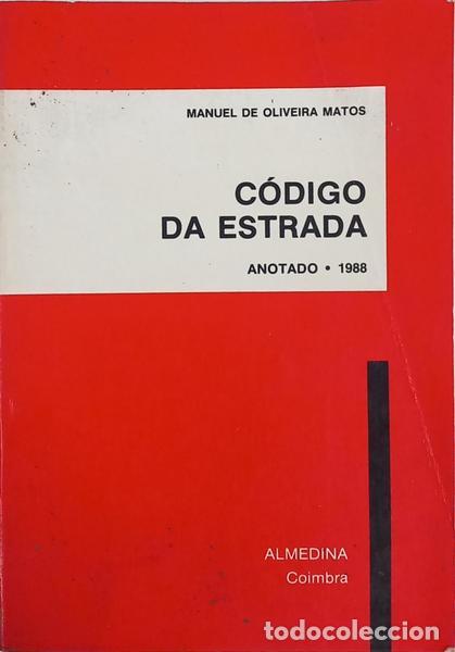 Libros: OLIVEIRA MATOS. (Manuel de) - C&Oacute;DIGO DA ESTRADA. [5.&ordf; EDI&Ccedil;&Atilde;O] - Foto 1