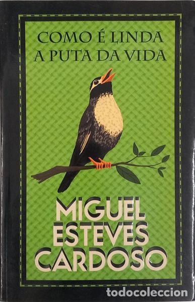 Libros: ESTEVES CARDOSO. (Miguel) - COMO &Eacute; LINDA A PUTA DA VIDA. [1.&ordf; EDI&Ccedil;&Atilde;O, DEDICAT&Oacute;RIA DO AUTOR]