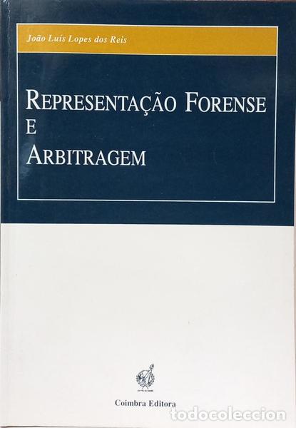 Libri di seconda mano: LOPES DOS REIS. (Jo&atilde;o Lu&iacute;s) - REPRESENTA&Ccedil;&Atilde;O FORENSE E ARBITRAGEM. [DED. AUTOR]