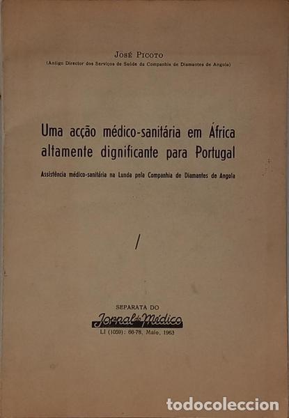 Libros: PICOTO. (Jos&eacute;) - UMA AC&Ccedil;&Atilde;O M&Eacute;DICO-SANIT&Aacute;RIA EN &Aacute;FRICA ALTAMENTE DIGNIFICANTE PARA PORTUGAL.