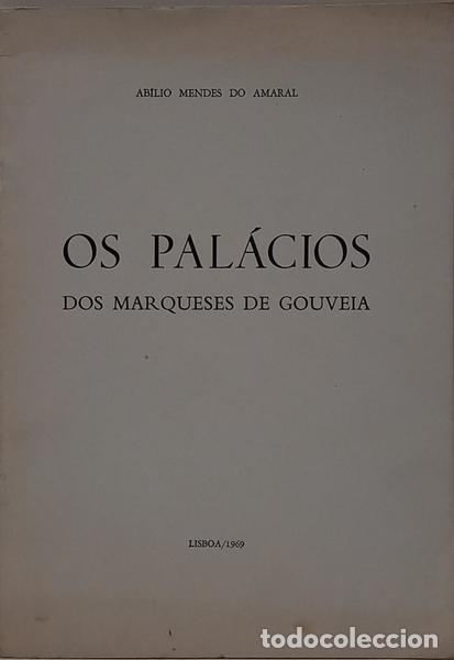 Libros: MENDES DO AMARAL. (Ab&iacute;lio) - OS PAL&Aacute;CIOS DO MARQUESES DE GOUVEIA. [DED. AUTOR]