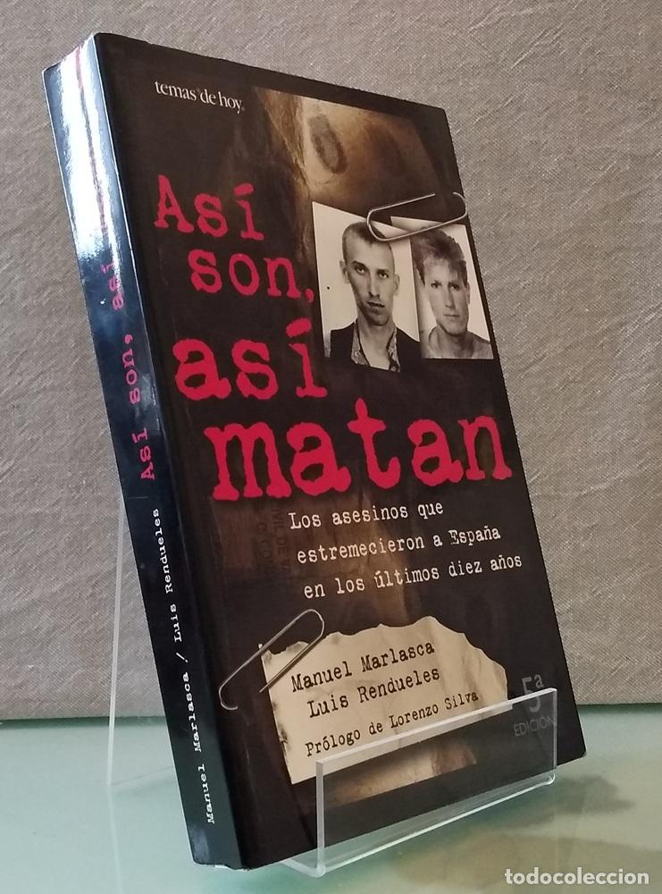 Libros: As&iacute; son, as&iacute; matan. Los asesinos que estremecieron a Espa&ntilde;a en los &uacute;ltimos diez a&ntilde;os - Manuel Marlas
