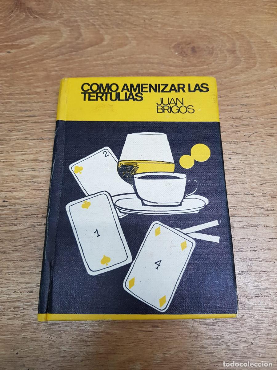 Libros: COMO AMENIZAR LAS TERTULIAS-JUAN BRIGOS