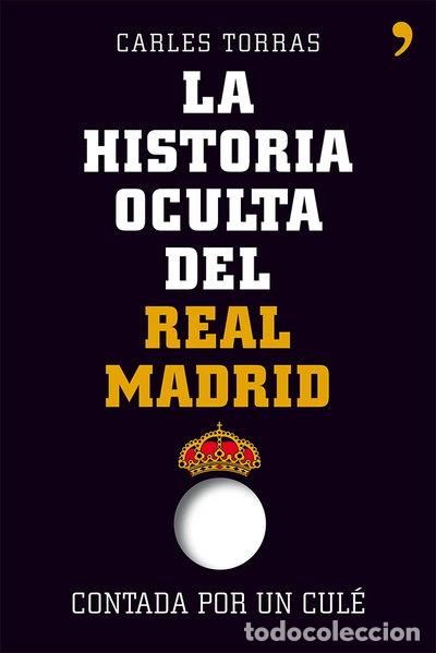 B&uuml;cher: La historia oculta del Real Madrid contada por un cul&eacute;- 9788499982427