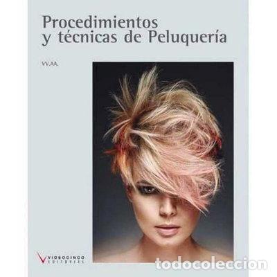 Libros: Procedimientos y t&eacute;cnicas de peluquer&iacute;a- 9788416792016