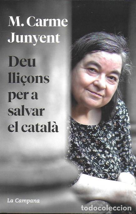 Libri di seconda mano: Deu lli&ccedil;ons per a salvar el catal&agrave; / M. Carme Junyent. BCN : La Campana, 2024. 1a. ed.