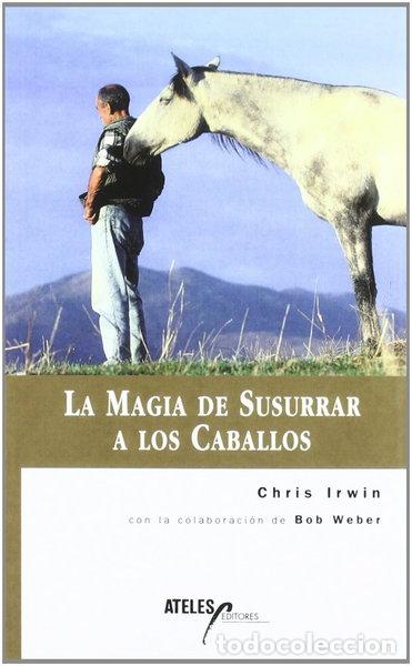 Libros: La Magia de Susurrar a Los Caballos- 9788493106737