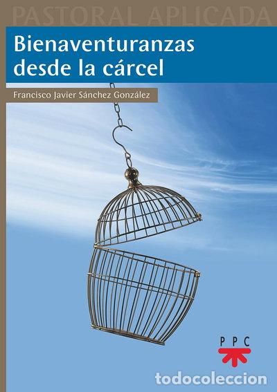 Libros: Bienaventuranzas desde la c&aacute;rcel- 9788428839877