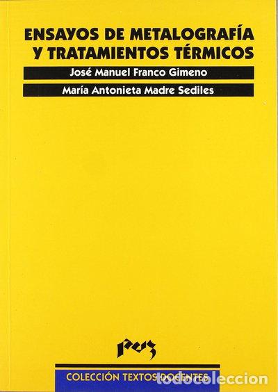 Libros: Ensayos de metalograf&iacute;a y tratamientos t&eacute;rmicos- 9788477335207