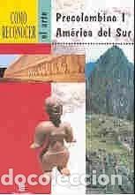 Libros: El Arte Precolombino I America del Sur- 9788477471226