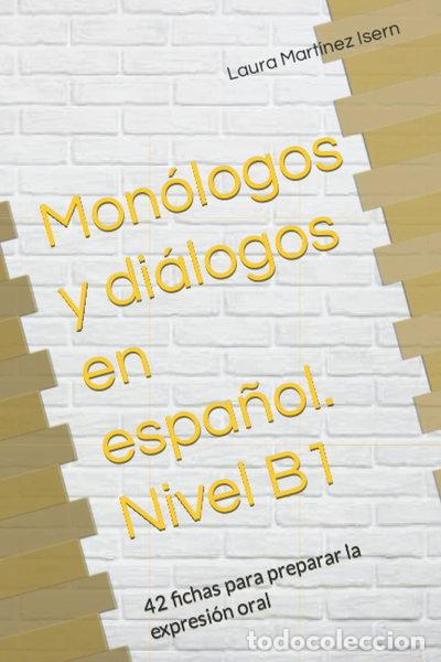 B&uuml;cher: Mon&oacute;logos y di&aacute;logos en espa&ntilde;ol. Nivel B1- 9798813096914