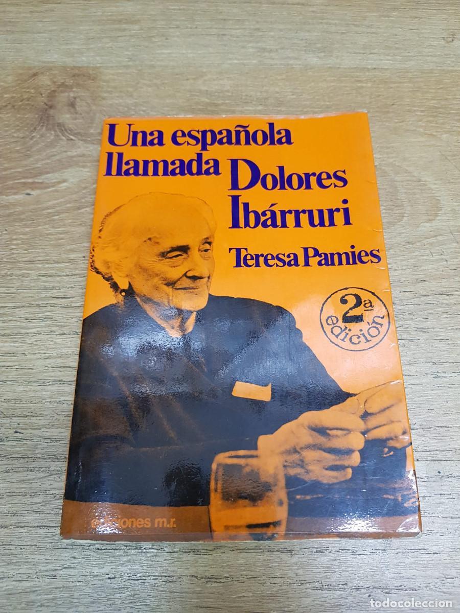 Libros: UNA ESPA&Ntilde;OLA LLAMADA DOLORES IBARRURI-TERESA PAMIES