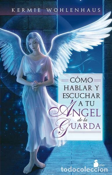 Libros: C&oacute;mo hablar y escuchar a tu &aacute;ngel de la guarda- 9788478088218