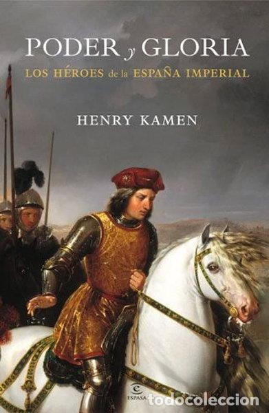 Livres: Poder y gloria. Los h&eacute;roes de la Espa&ntilde;a imperial- 9788467034462