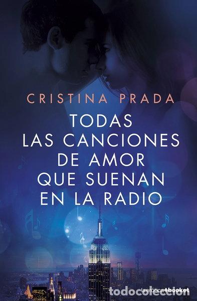 Libros: Todas las canciones de amor que suenan en la radio- 9788408161677