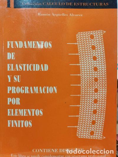 B&uuml;cher: Fundamentos de elasticidad y su programaci&oacute;n por elementos finitos- 9788485198566