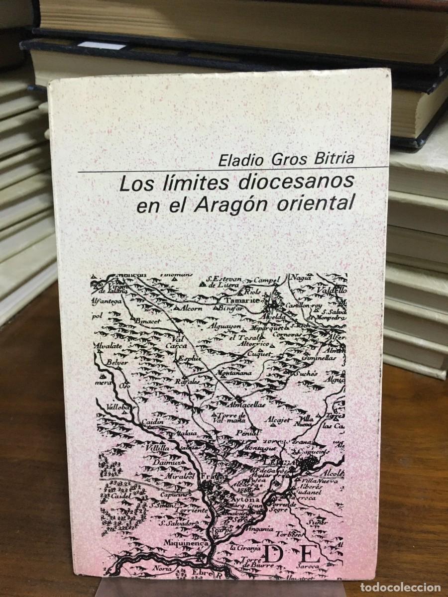 Libri di seconda mano: Los l&iacute;mites diocesanos en el Arag&oacute;n oriental Eladio Gros Bitria