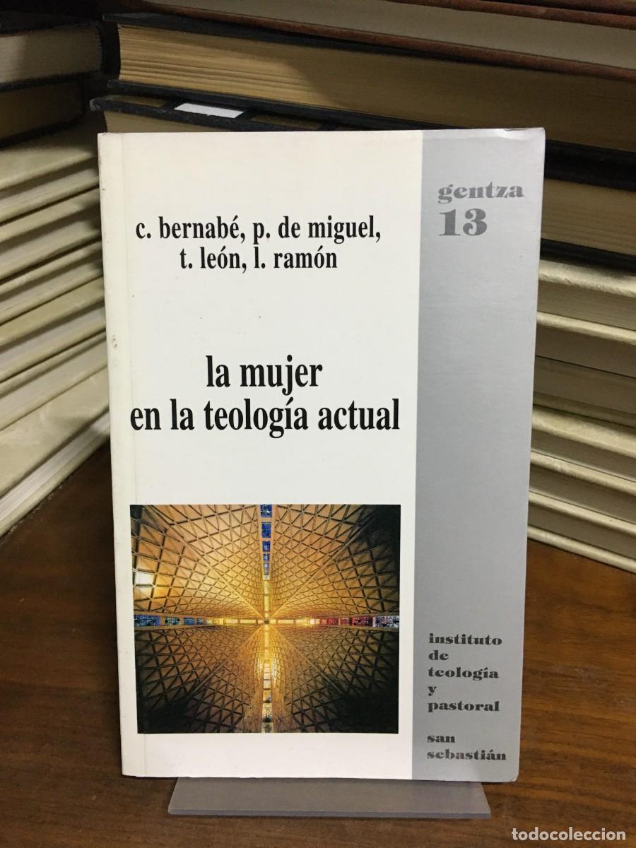 Libri di seconda mano: La mujer en la teolog&iacute;a actual (Colecci&oacute;n Gentza, 13) C. Bernab&eacute;, P. de Miguel, T. Le&oacute;n, I. Ram&oacute;n