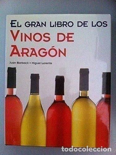 Libri di seconda mano: El gran libro de los vinos de Arag&oacute;n- 9788495349149