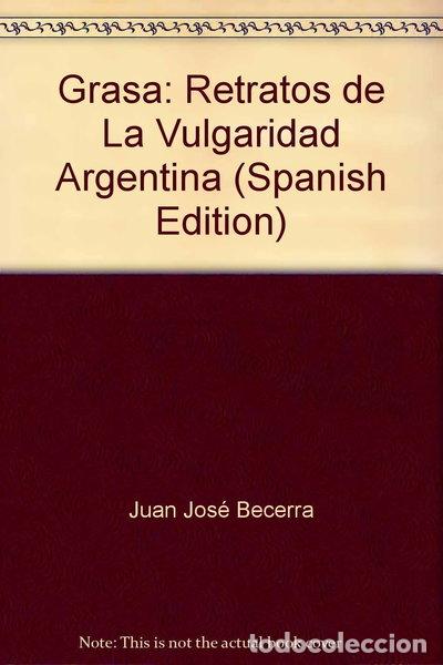 Libros: Grasa: Retratos de la Vulgaridad Argentina- 9789504918011