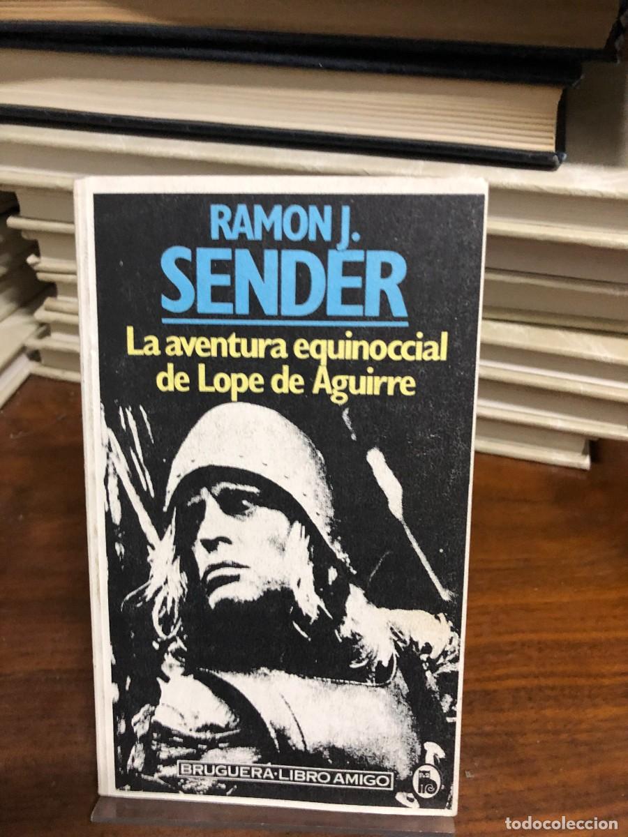 Libros: La aventura equinoccial de Lope de Aguirre (Bruguera) Ram&oacute;n J. Sender