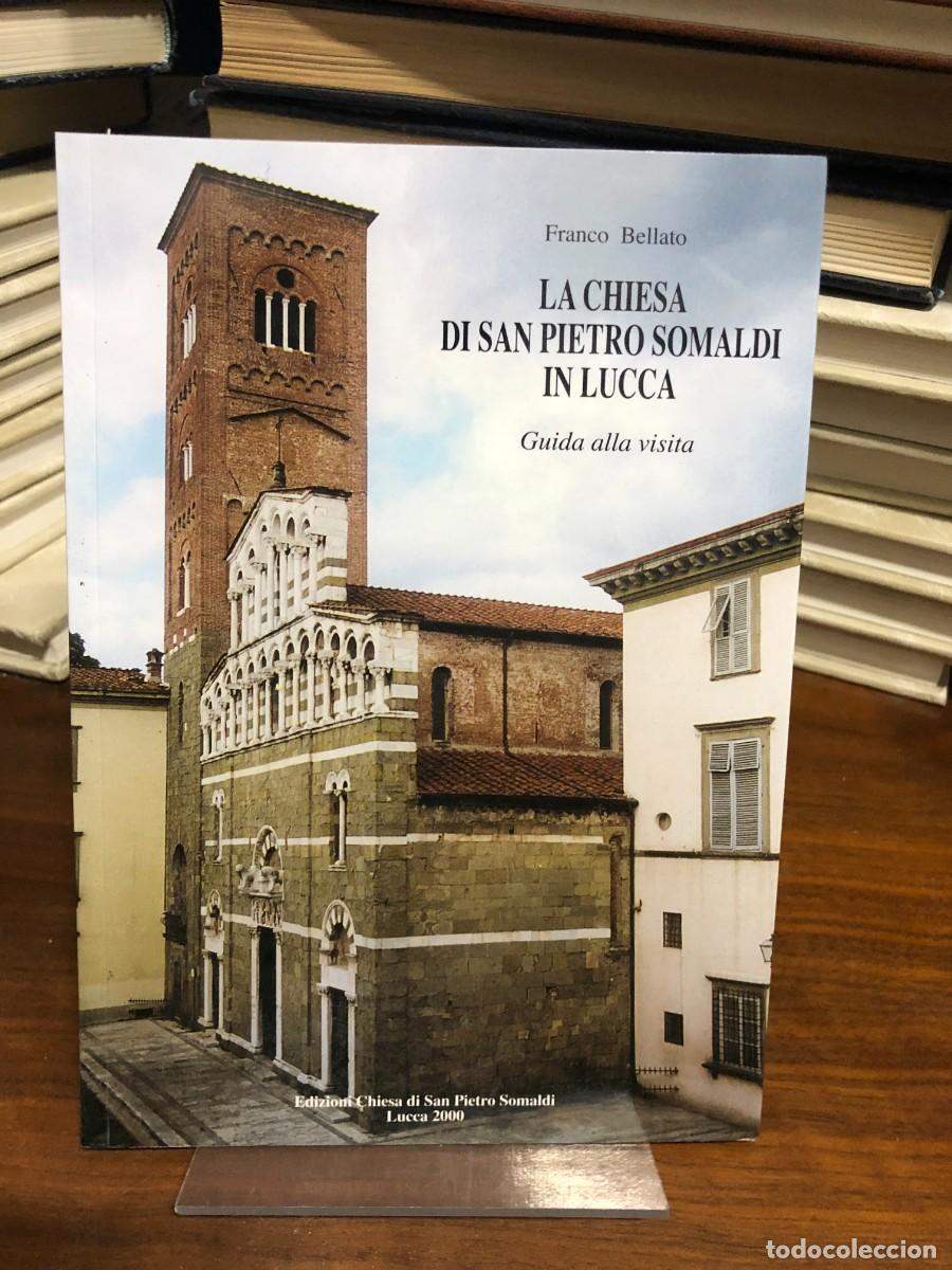 Livres: La Chiesa di San Pietro Somaldi in Lucca: Guida alla visita Franco Bellato