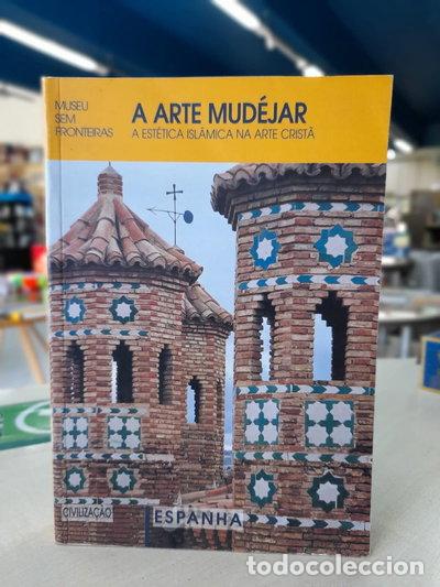 Livros em segunda m&atilde;o: A arte mud&eacute;jar: A est&eacute;tica isl&acirc;mica na arte crist&atilde;- 9789722618458