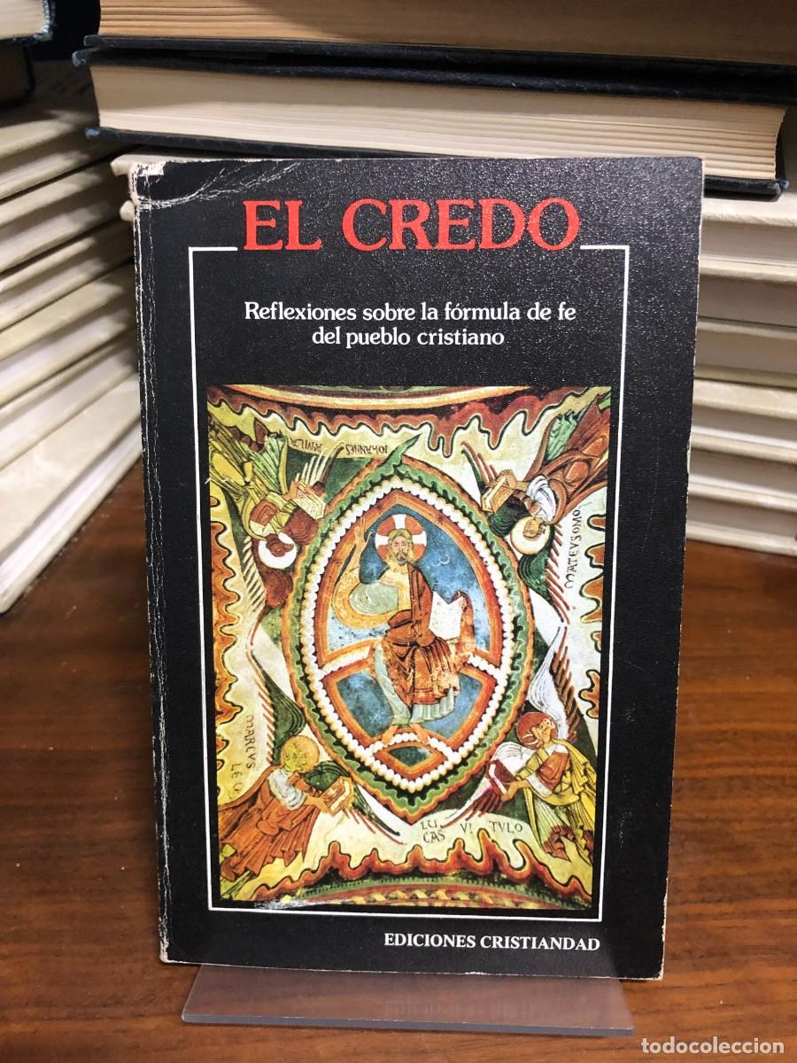 Libros: El Credo: Reflexiones sobre la f&oacute;rmula de fe del pueblo cristiano Varios / Ediciones Cristiandad
