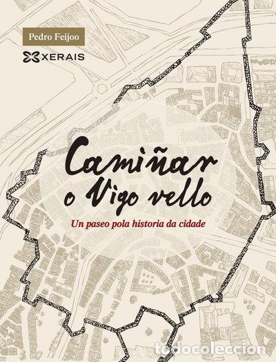 Libros: Cami&ntilde;ar o Vigo vello- 9788491213260