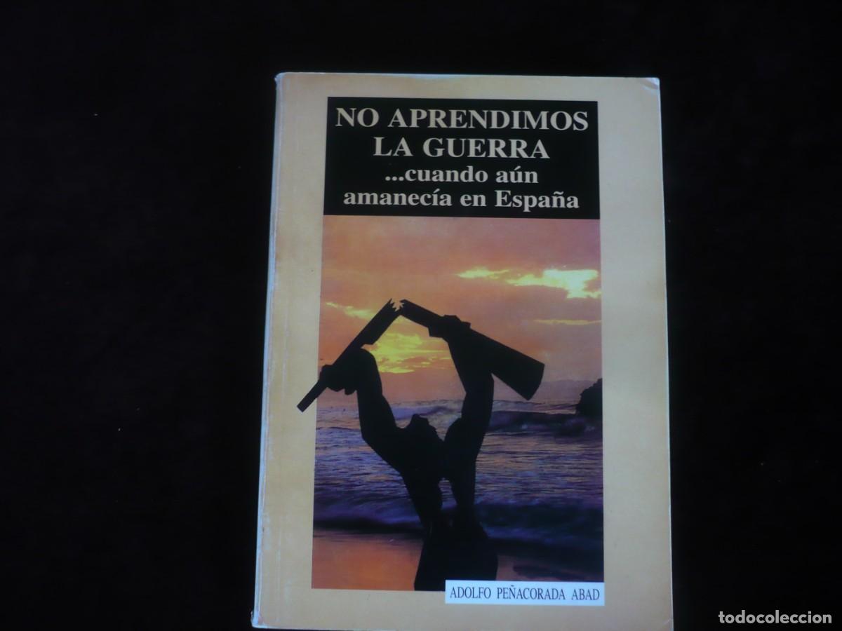 Libri di seconda mano: no aprendimos la guerra cuando aun amanecia en Espa&ntilde;a
