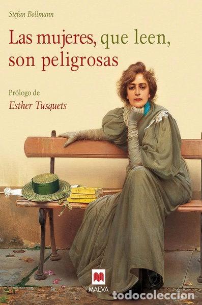 Libros: Las mujeres, que leen, son peligrosas- 9788416690916