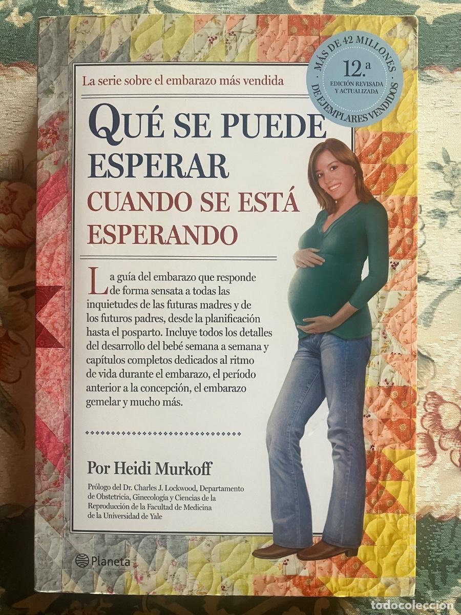 B&uuml;cher: Qu&eacute; Se Puede Esperar Cuando Se Est&aacute; Esperando. Heidi Murkoff. Gu&iacute;a del embarazo