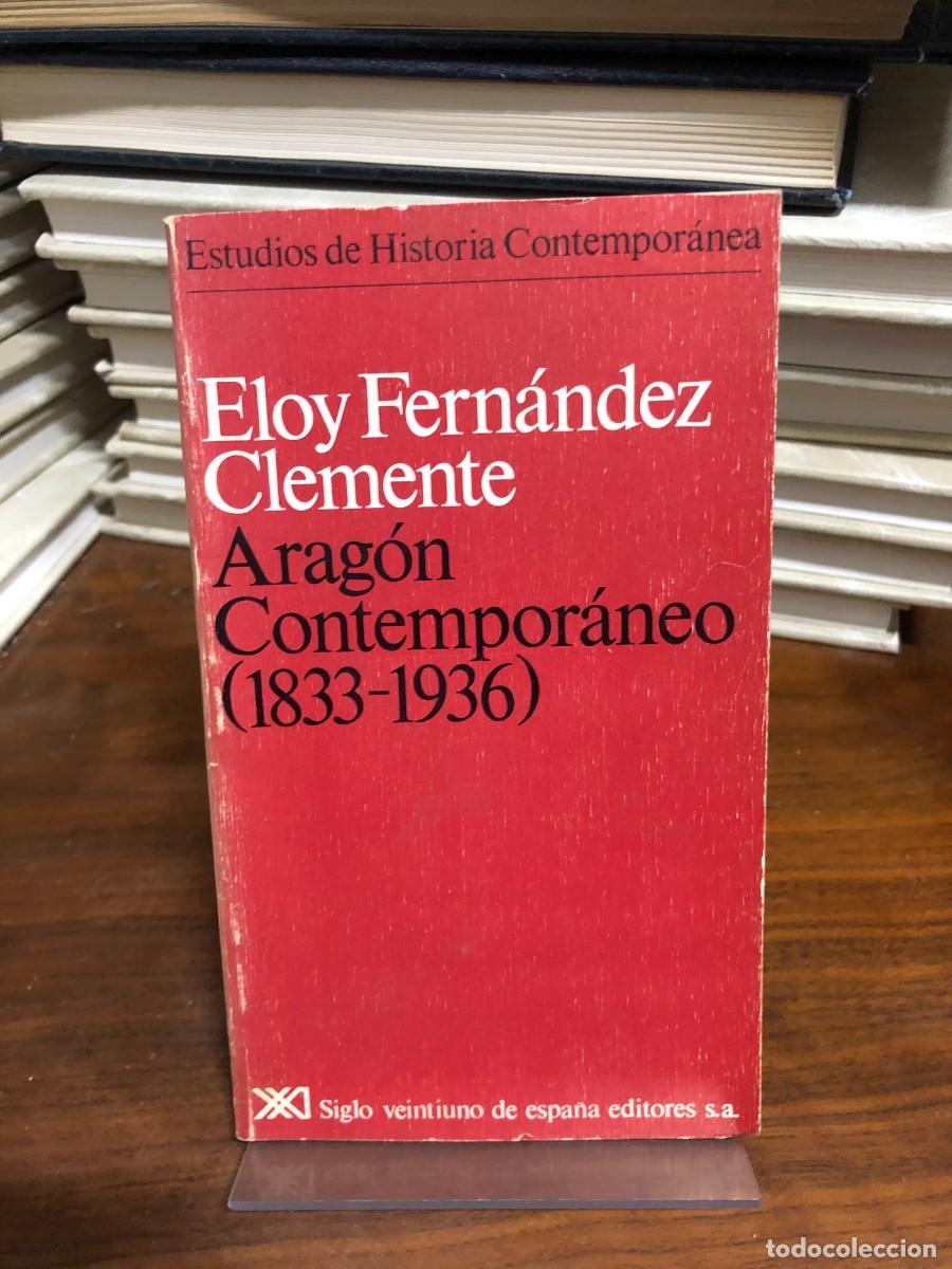 Libros: Arag&oacute;n Contempor&aacute;neo (1833-1936) &ndash; Eloy Fern&aacute;ndez Clemente
