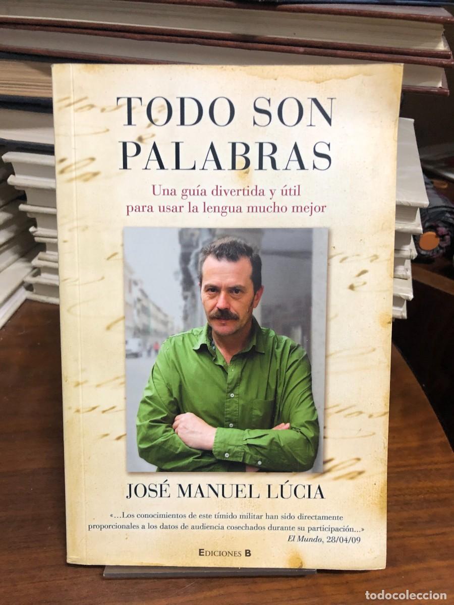 Livres: Todo son palabras Jos&eacute; Manuel L&uacute;cia