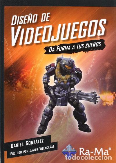 Libros: Dise&ntilde;o de Videojuegos. Da forma a tus sue&ntilde;os- 9788499640785