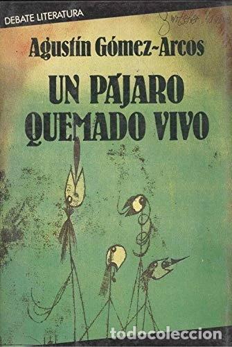 Livres: Un p&aacute;jaro quemado vivo- 9788474442403