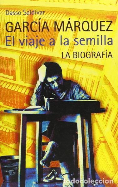 Libros: Garc&iacute;a M&aacute;rquez. El viaje a la semilla. La biograf&iacute;a- 9788420482507