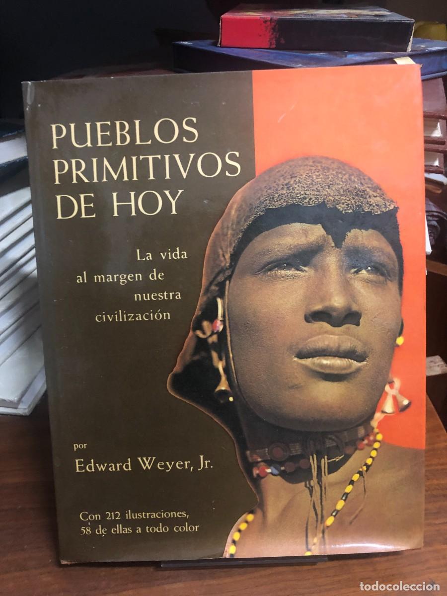 Libros: Pueblos primitivos de hoy Edward Weyer, Jr.