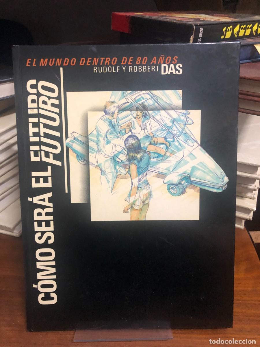 Libros: C&oacute;mo ser&aacute; el futuro: El mundo dentro de 80 a&ntilde;os Rudolf y Robbert Das