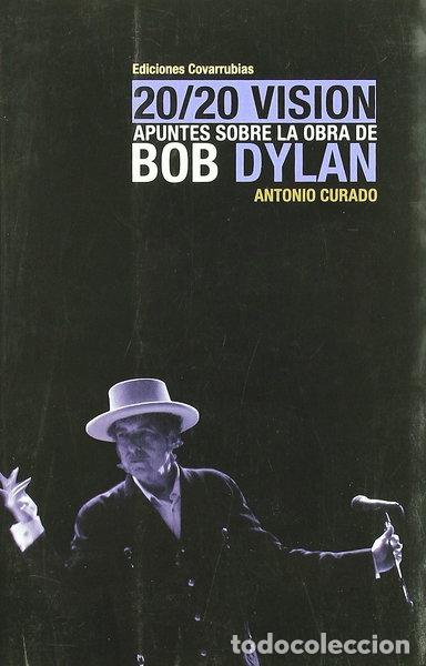 B&uuml;cher: 20/20 Vision: Apuntes Sobre La Obra de Bob Dylan- 9788493533878