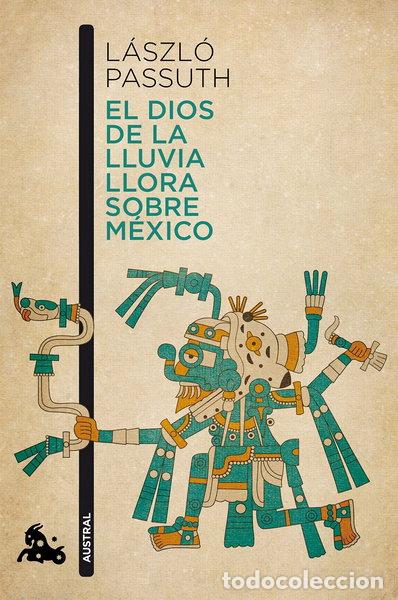 books: El dios de la lluvia llora sobre M&eacute;xico- 9788494165979