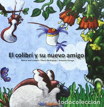 Libros: El colibr&iacute; y su nuevo amigo- 9788493400880