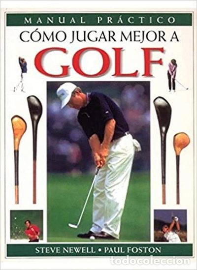 Libros: C&oacute;mo jugar mejor a Golf- 9788428212892