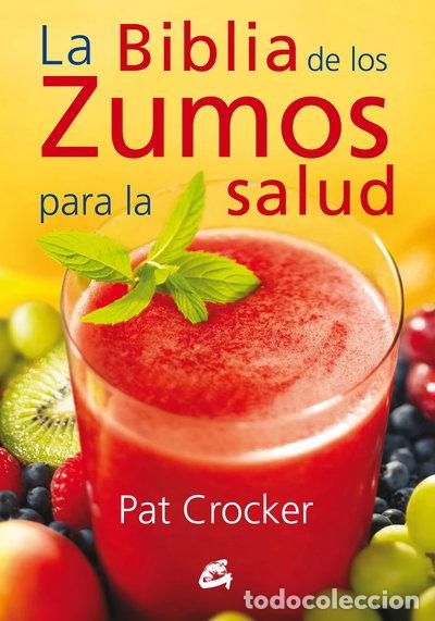 Libros: La biblia de los zumos para la salud- 9788484454793