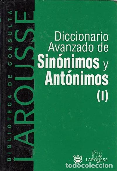 Libros: Diccionario Avanzado de Sin&oacute;nimos y Ant&oacute;nimos- 9788480166447