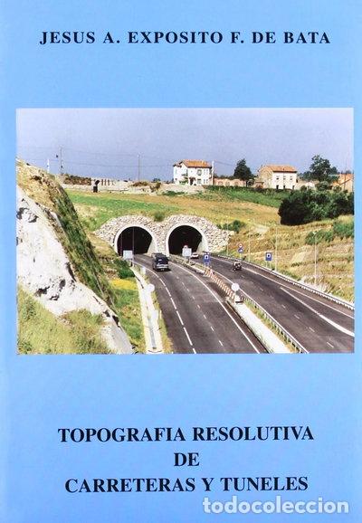 Libros: Topograf&iacute;a resolutiva de carreteras y t&uacute;neles- 9788485198658