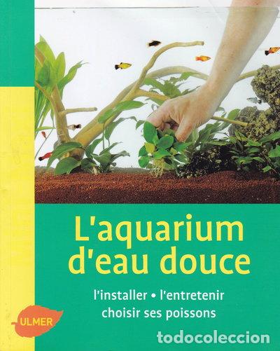 Livres: L'aquarium d'eau douce- 9782841384815