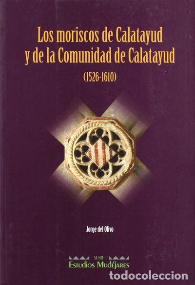 Libros: Los moriscos de Calatayud y de la Comunidad de Calatayud- 9788496053328