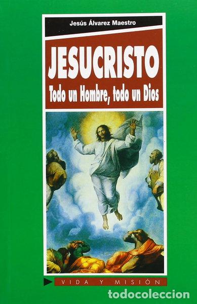 Livres: Jesucristo Todo Un Hombre, Todo Un Dios- 9788484071389